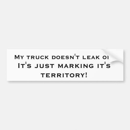 私のトラックは油を…漏らしません バンパーステッカー (正面)