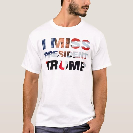 私のトランプ恋しく思Tシャツ大統領 Tシャツ (正面)