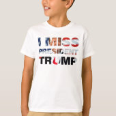 私のトランプ恋しく思Tシャツ大統領 Tシャツ (正面)