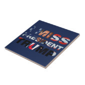 私のト恋しく思ランプ大統領 タイル (側面)