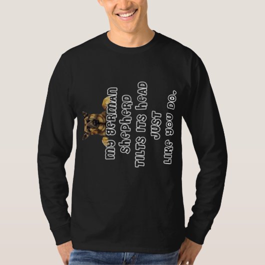 私のドイツ人の羊飼いは、彼の頭のドイツの羊飼いを傾ける Tシャツ (正面)