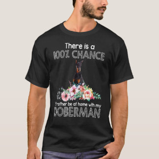 私のドバーマンティーには100%チャンスがある Tシャツ