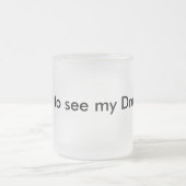 私のドラゴンを見たいと思って下さいか。 おもしろマグカップMusthave フロストグラスマグカップ (中央)