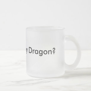 私のドラゴンを見たいと思って下さいか。 おもしろマグカップMusthave フロストグラスマグカップ