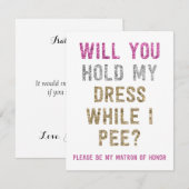 私のドレスを持っててくれながら私がおしっこする間| マトロン・オブ・オナー 招待状 (正面/裏面)