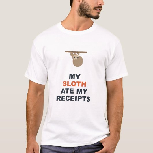 私のナマケモノが領収書を食べちゃった Tシャツ (正面)