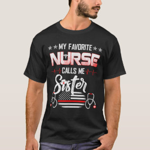 私のナースが私を姉妹お気に入りの看護母と呼ぶ Tシャツ