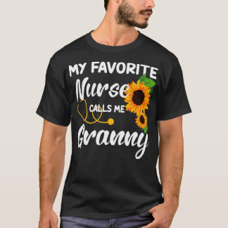 私のナースは私お気に入りのをグラニーひまわり呼び出す Tシャツ