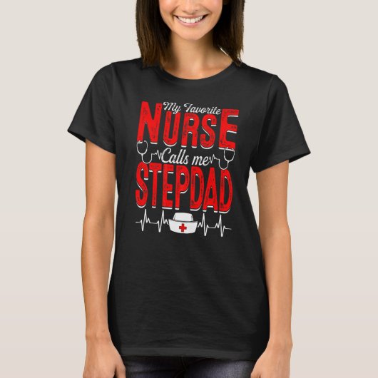 私のナースは私お気に入りのを義理の父の看護Paと呼ぶ Tシャツ (正面)