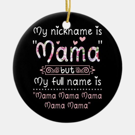 私のニックネームはママだけどフルネームはママ・ママ セラミックオーナメント (正面)