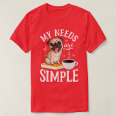 私のニーズはシンプルパグ犬の恋人の本おもしろいコーヒー Tシャツ (デザイン正面)