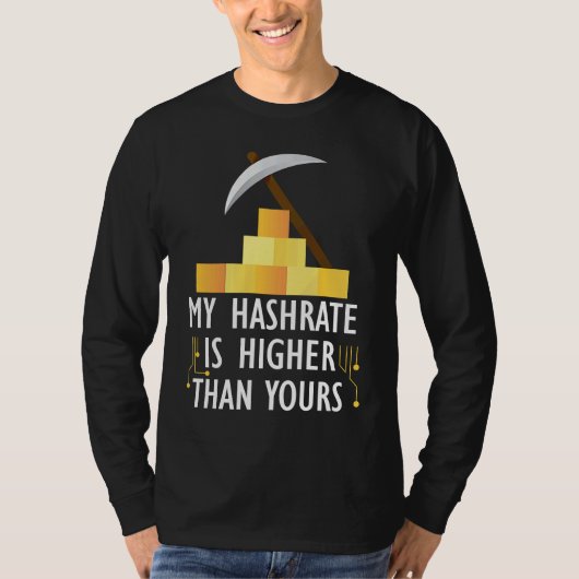 私のハッシュレートの方が上です Tシャツ (正面)