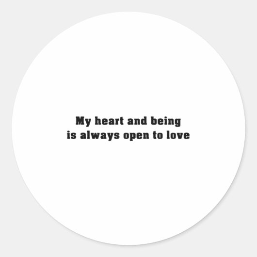 私のハートと存在は常に開かれている – 主張 ラウンドシール (正面)