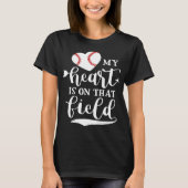 私のハートはその分野の野球のTシャツにあります Tシャツ (正面)