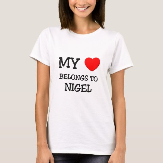 私のハートはナイジェルに属します Tシャツ (正面)