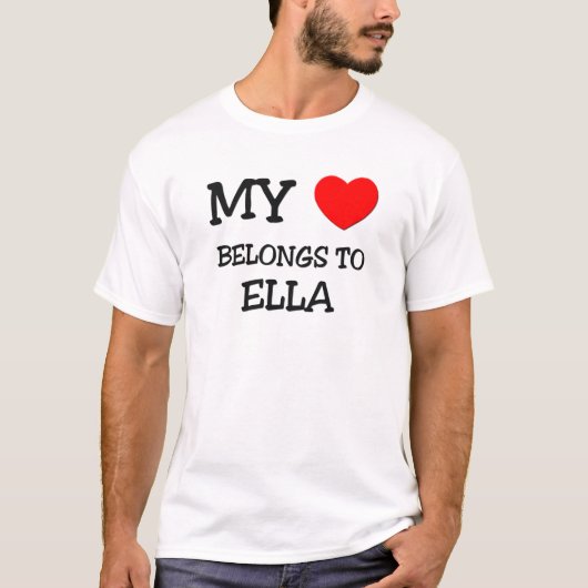私のハートはELLAに属します Tシャツ (正面)