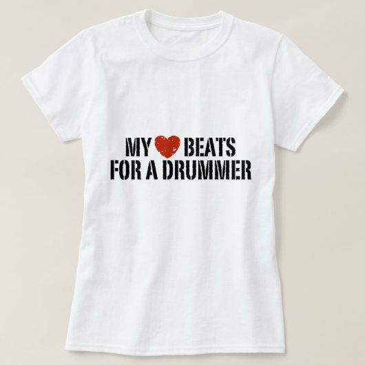 私のハートビートはドラマーのために Tシャツ (デザイン正面)