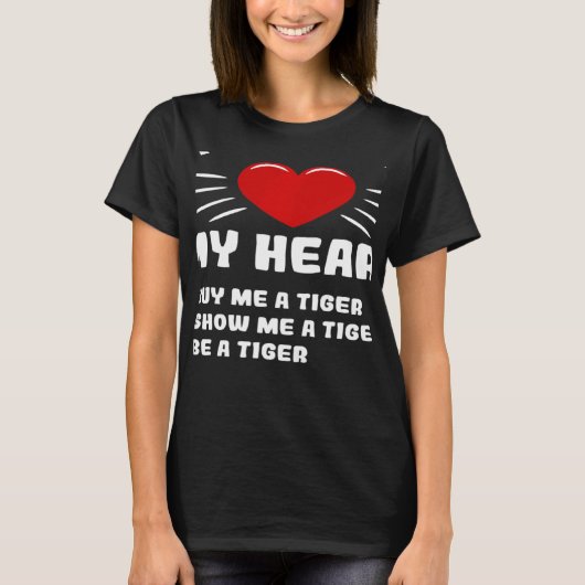 私のハート虎の動物のミームユーモアを勝ち取る方法 Tシャツ (正面)