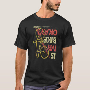 私のバイクは大丈夫ですか マウンテンバイク トライアスロン ダウンヒル 自転車 Tシャツ