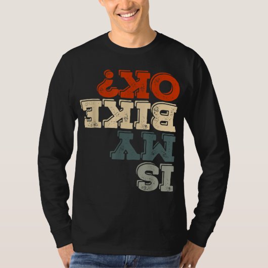 私のバイクは大丈夫スタントバイクサイクリングモおもしろいータ Tシャツ (正面)