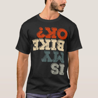 私のバイクは大丈夫スタントバイクサイクリングモおもしろいータ Tシャツ