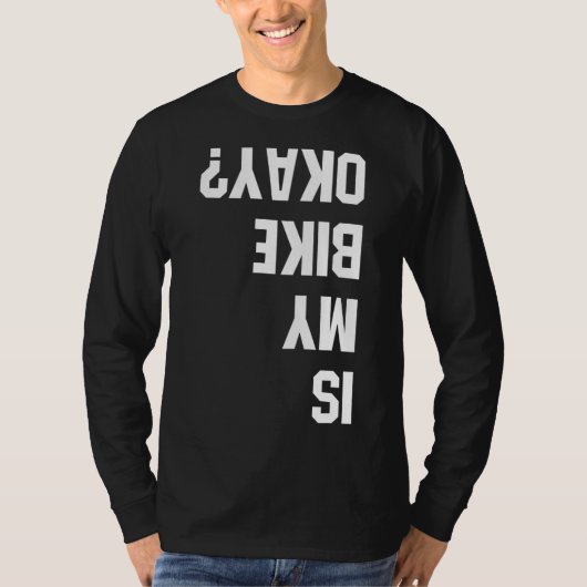 私のバイクは大丈夫? BMX マウンテン ダート レース おもしろ ギフト Tシャツ (正面)