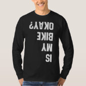 私のバイクは大丈夫BMXマウンテンダートレースギフトおもしろいは Tシャツ (正面)