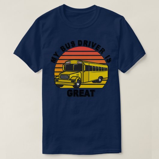 私のバスの運転手素晴らしは素晴らしに戻るためのギフト Tシャツ (デザイン正面)