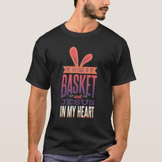 私のバスケットの卵と私のハートクリスチャンのイエス Tシャツ (正面)