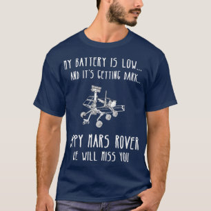 私のバッテリーは低く、その暗い火星ローバー Tシャツ