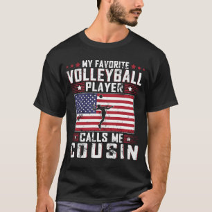 私のバレお気に入りのレーボールプレーヤーは私のいとこの砦と呼ぶ Tシャツ