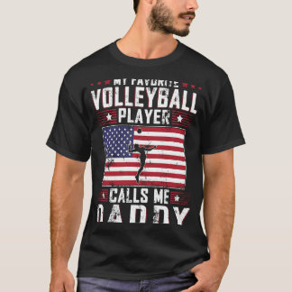 私のバレお気に入りのレーボールプレーヤーは私をダディーファースと呼ぶ Tシャツ