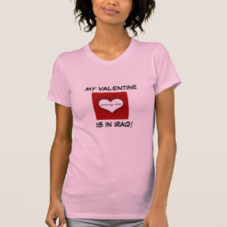 私のバレンタインはイラクに、います! 、彼を恋しく思います Tシャツ