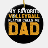 私のバレーボールお気に入りのプレーヤーが私にパパゲームを呼び出す セラミックオーナメント (正面)