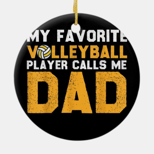 私のバレーボールお気に入りのプレーヤーが私にパパゲームを呼び出す セラミックオーナメント (裏面)