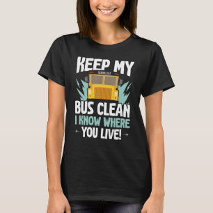 私のバ保スクリーン私はあなたがスクールバスに住んでいる場所を知っている Tシャツ