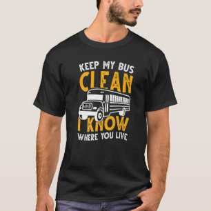 私のバ保スクリーン私はあなたがスクールバスに住んでいる場所を知っている Tシャツ