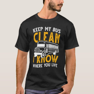 私のバ保スクリーン私はあなたがスクールバスに住んでいる場所を知っている Tシャツ