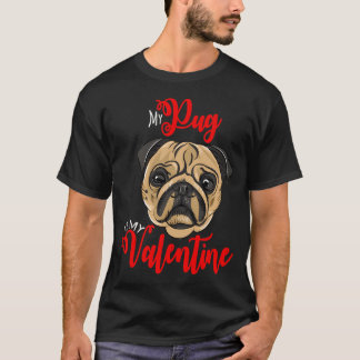私のパグは私のバレンタイン - パグのためのバレンタインデー Tシャツ