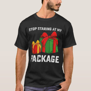 私のパッケージを凝視するのをやめて クリスマス ホリデー Tシャツ