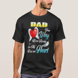 私のパパあなたの翼は準備ができていたが、私のハートは Tシャツ