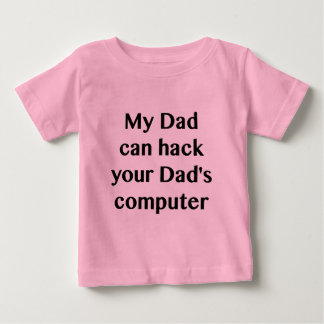 私のパパはあなたのパパのボディスーツをハックできる ベビーTシャツ