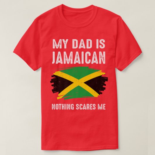 私のパパはジャマイカだ何も私ジャマイカを怖がらせない誇りを持った Tシャツ (デザイン正面)