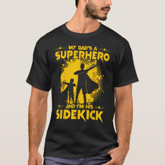私のパパはスーパーヒーローで、私は彼のサイドキックだ Tシャツ