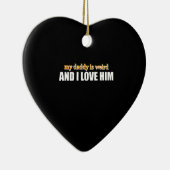 私のパパは風変わりそして私は彼のパパギフトが大好きおもしろい セラミックオーナメント (右)