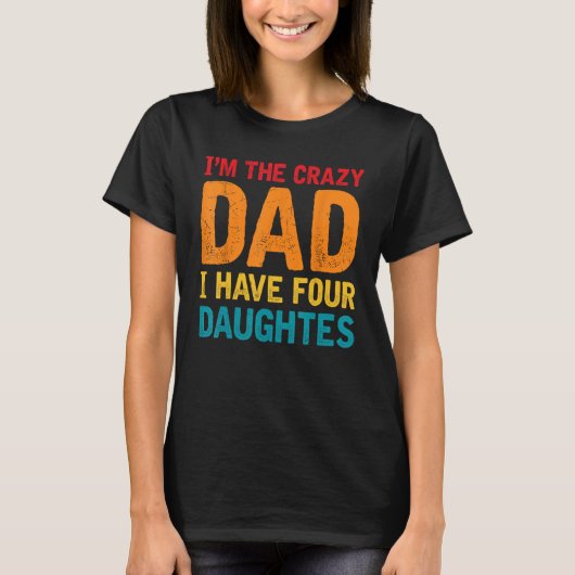 私のパパ熱狂するは4人の娘の父のD Tシャツ (正面)