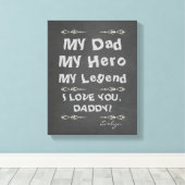 私のパパ、私のヒーロー、私の伝説あなたが大好き、パパ キャンバスプリント (インサイチュ (ウッドフロア))