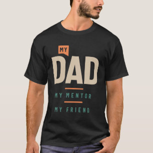 私のパパ、私の師、私の友人 – 父おもしろいの日 Tシャツ