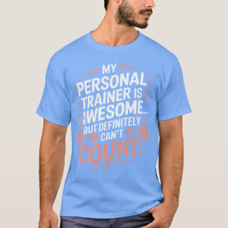 私のパーソナルトレーナーは最高だけど、間違いなくCは苦手 Tシャツ
