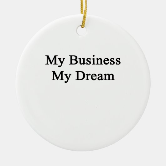 私のビジネス私の夢 セラミックオーナメント (正面)